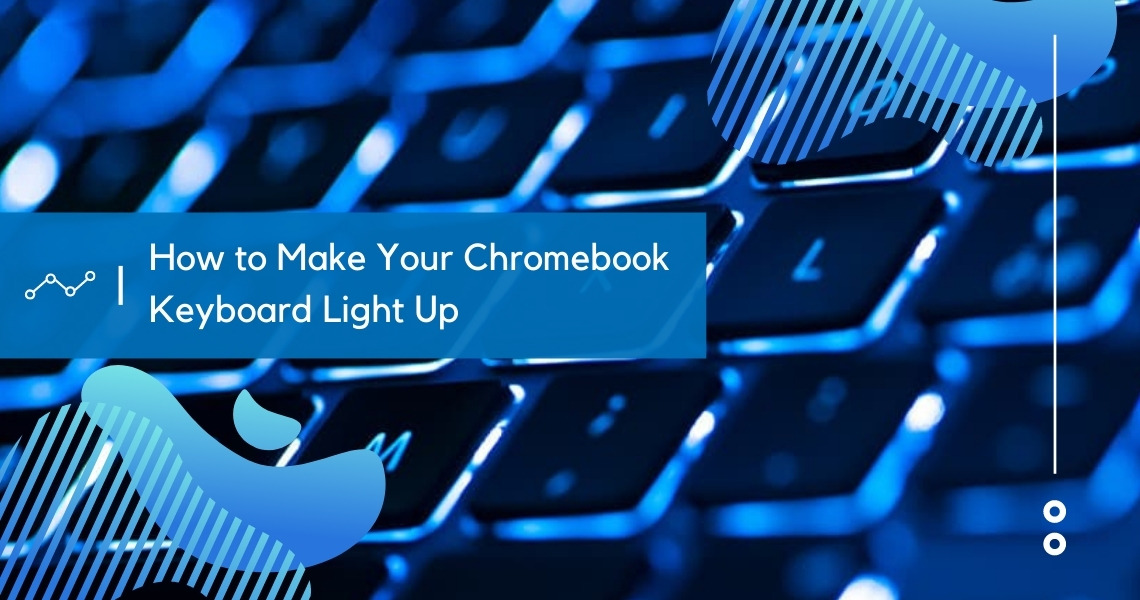 how-to-make-your-chromebook-keyboard-light-up-guide-2021